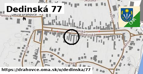 Dedinská 77, Drahovce