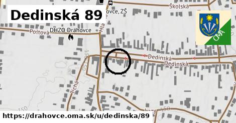 Dedinská 89, Drahovce