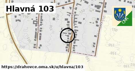 Hlavná 103, Drahovce