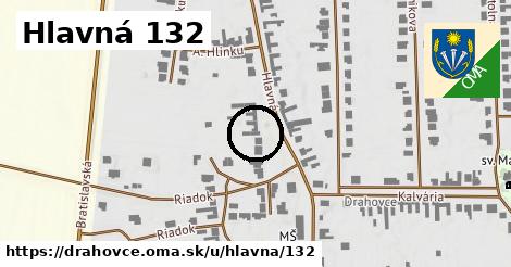 Hlavná 132, Drahovce