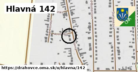 Hlavná 142, Drahovce