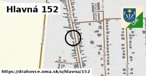 Hlavná 152, Drahovce