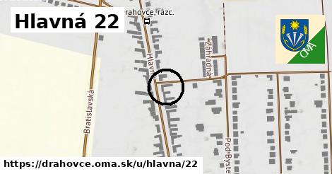 Hlavná 22, Drahovce