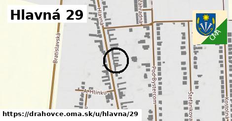 Hlavná 29, Drahovce