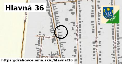 Hlavná 36, Drahovce