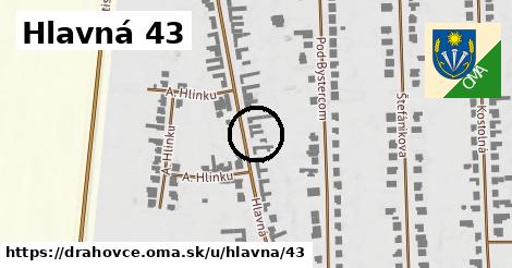 Hlavná 43, Drahovce