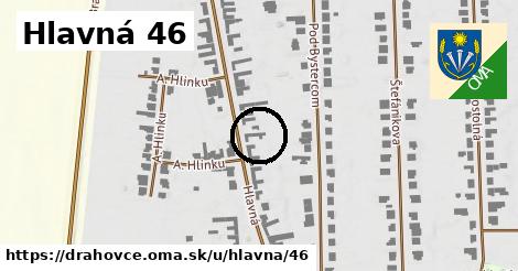 Hlavná 46, Drahovce