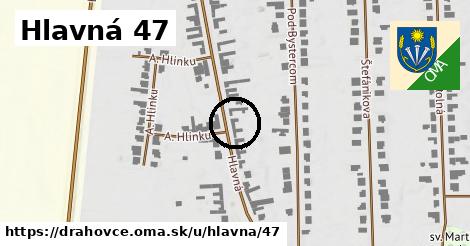 Hlavná 47, Drahovce