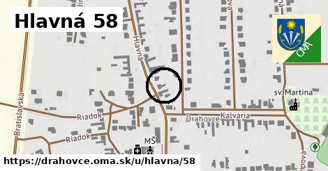 Hlavná 58, Drahovce