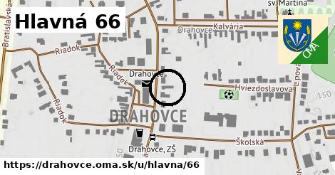 Hlavná 66, Drahovce