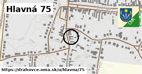 Hlavná 75, Drahovce