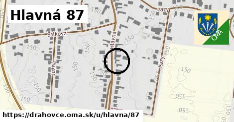 Hlavná 87, Drahovce