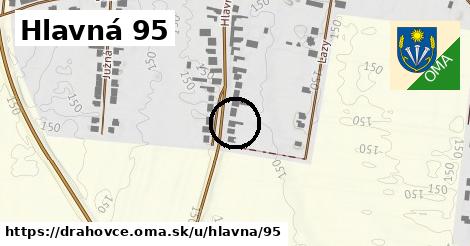 Hlavná 95, Drahovce