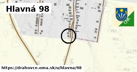 Hlavná 98, Drahovce