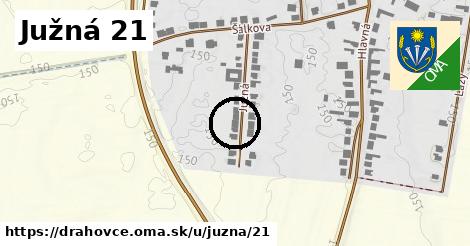 Južná 21, Drahovce