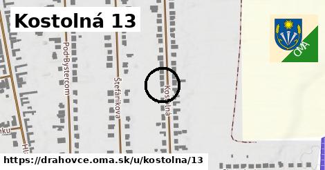 Kostolná 13, Drahovce