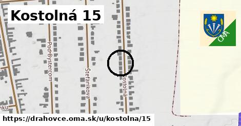 Kostolná 15, Drahovce