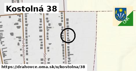 Kostolná 38, Drahovce