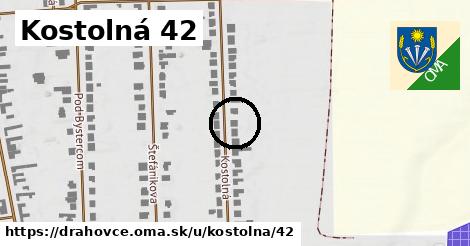 Kostolná 42, Drahovce