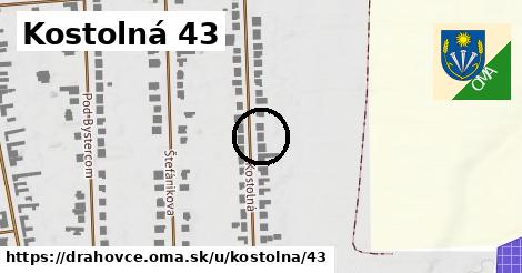 Kostolná 43, Drahovce