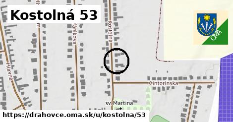 Kostolná 53, Drahovce