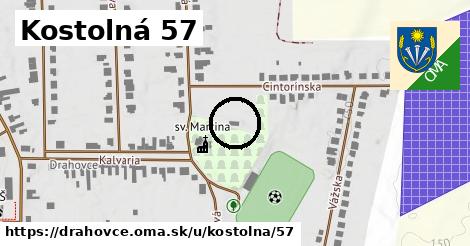 Kostolná 57, Drahovce