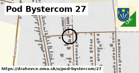 Pod Bystercom 27, Drahovce