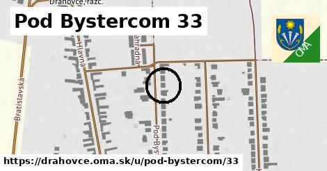 Pod Bystercom 33, Drahovce