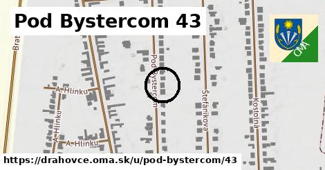 Pod Bystercom 43, Drahovce