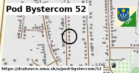 Pod Bystercom 52, Drahovce