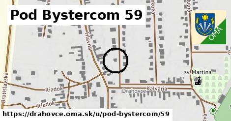 Pod Bystercom 59, Drahovce