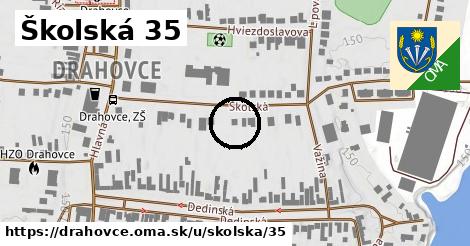 Školská 35, Drahovce