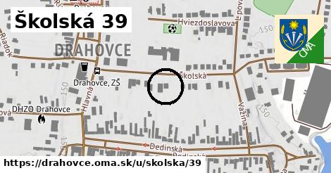 Školská 39, Drahovce