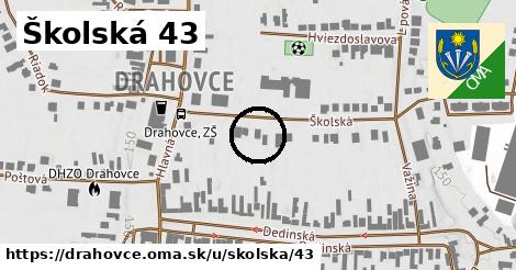 Školská 43, Drahovce