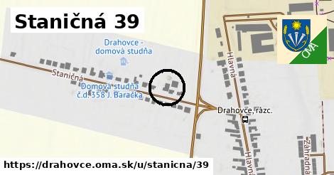 Staničná 39, Drahovce