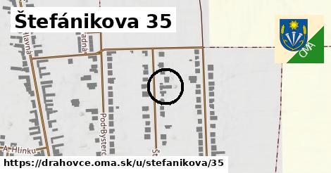 Štefánikova 35, Drahovce