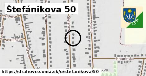 Štefánikova 50, Drahovce