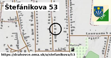 Štefánikova 53, Drahovce