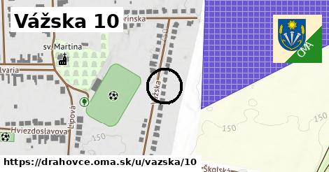 Vážska 10, Drahovce