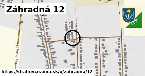 Záhradná 12, Drahovce