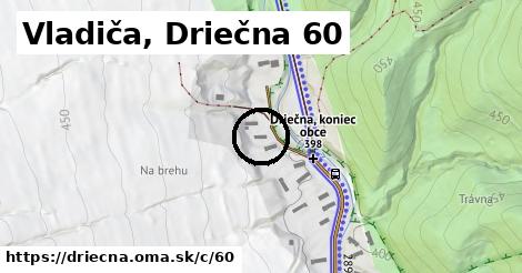Vladiča, Driečna <span class="supisne">60</span>