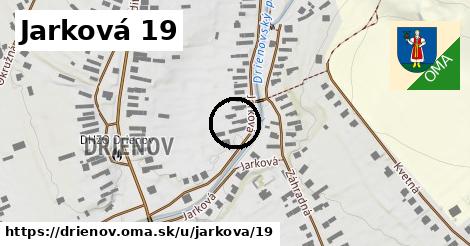 Jarková 19, Drienov