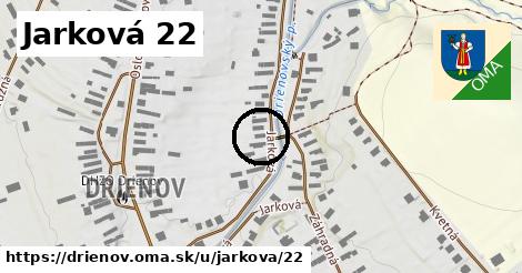 Jarková 22, Drienov