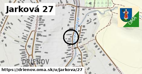 Jarková 27, Drienov