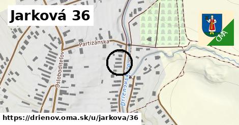 Jarková 36, Drienov