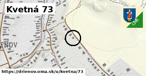 Kvetná 73, Drienov