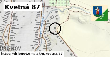 Kvetná 87, Drienov