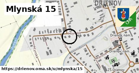 Mlynská 15, Drienov