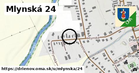 Mlynská 24, Drienov