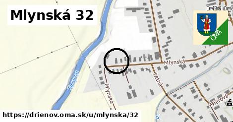 Mlynská 32, Drienov